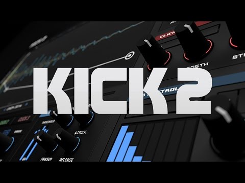 How To Use Kick 2 By Sonic Academy - Features Overview