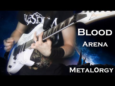 Blood Arena - Metal0rgy (original song)