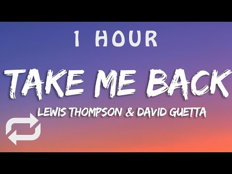 Lewis Thompson, David Guetta - Take Me Back (Lyrics) | 1 HOUR