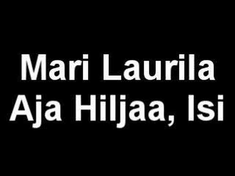 Mari Laurila - Aja Hiljaa, Isi