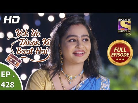 Yeh Un Dinon Ki Baat Hai - ये उन दिनों की बात है - Ep 428 - 13th May, 2019