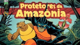 OS PROTETORES DA AMAZÔNIA - SOCIEDADE DA VIRTUDE