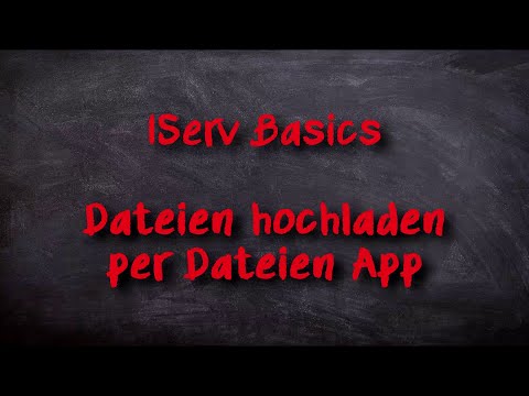 IServ Basics - Dateien hochladen per Dateien App