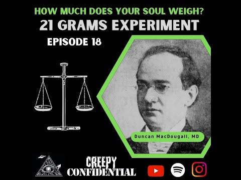 21 Grams Experiment : Weight of the Human Soul