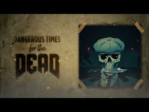 DANGEROUS TIMES FOR THE DEAD - SCUTTLERS (lyrics video)