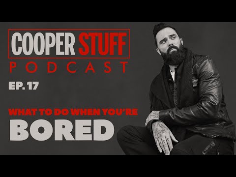 Cooper Stuff: Ep. 17 - What to do when you're bored