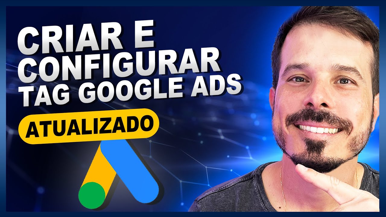 Como Criar, Configurar e Instalar a TAG DO GOOGLE ADS - Tutorial Completo