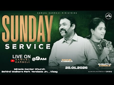 #sundayservice #live | 9 A.M | Samuel Karmoji | Susmitha Karmoji | Miracle Center | 25th Jan 2026
