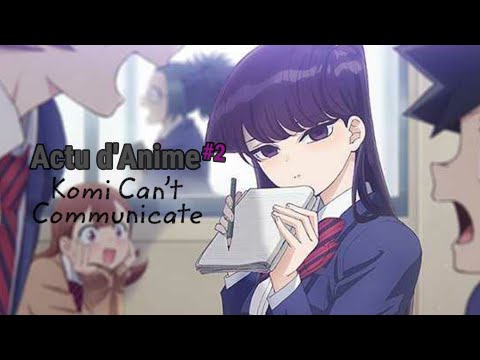 Actu d'Anime Ep 2: Komi Can't Communicate