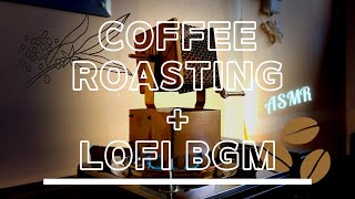 Coffee Roasting ASMR + LOFI BGM | コーヒー焙煎BGM