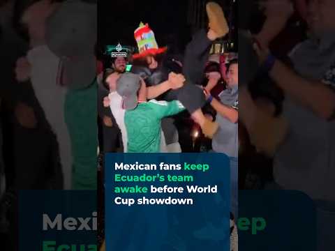 Mexican fans keep Ecuador’s team awake before World Cup showdown