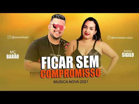 MC BARÃO, BANDA SIGILO - FICAR SEM COMPROMISSO