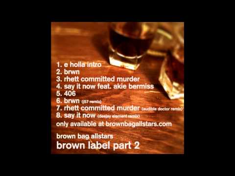 Brown Bag AllStars - Brown Label Part 2 (Full EP Stream)