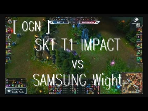 [ OGN ] SKT T1 Impact vs SAMSUNG Wight
