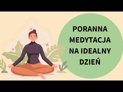 Poranna medytacja na IDEALNY DZIEŃ
