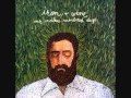 Each Coming Night- Iron & Wine 