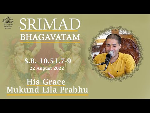 Srimad Bhagavatam Class by HG Mukund Lila Prabhu - SB 10.51.7-9
