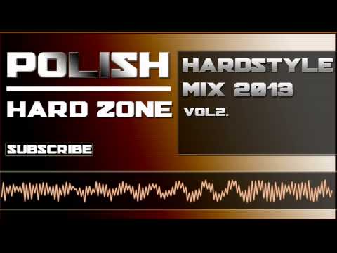 Hardstyle Mix 2013 Vol2. [Polish Hard Zone]