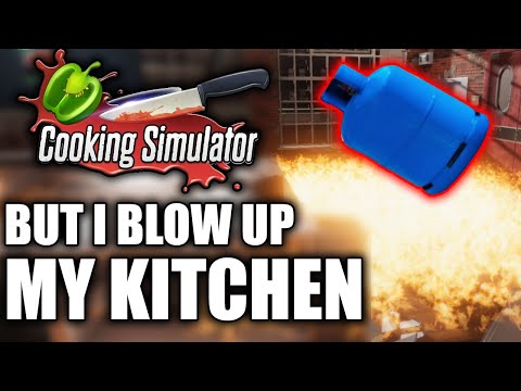 Cooking Simulator but I Blow Up My Kitchen