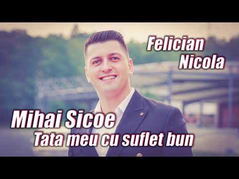 Mihai Sicoe și Felician Nicola - "Tata meu cu suflet bun"