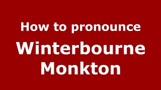 How to pronounce Winterbourne Monkton
