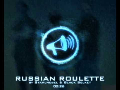 Stahlnebel & Black Selket   Russian Roulette