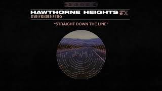 Hawthorne Heights "Straight Down The Line"
