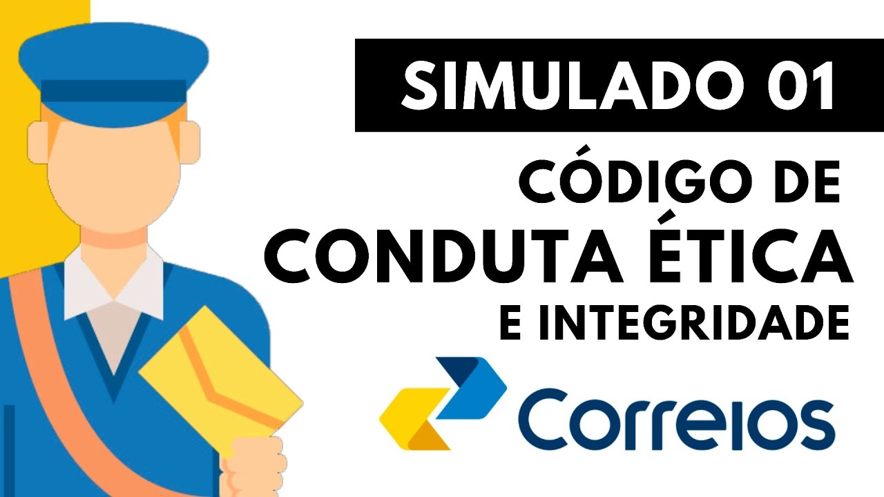 Simulado 01 - Código de Conduta Ética e Integridade dos Correios - Questões comentadas