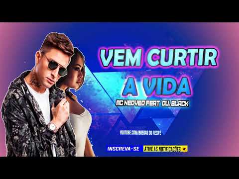 MC NEDVED FEAT DU. BLACK  VEM CURTIR A VIDA