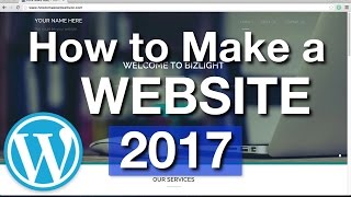How To Make a WordPress Website - 2017 - SIMPLE!