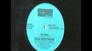 "We Bad" Diaz Brothers