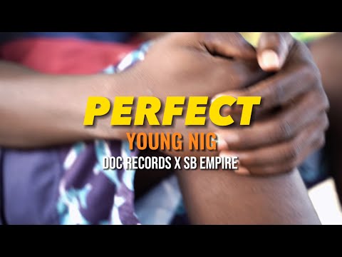 YoungNig - Perfect (Official Music Video)