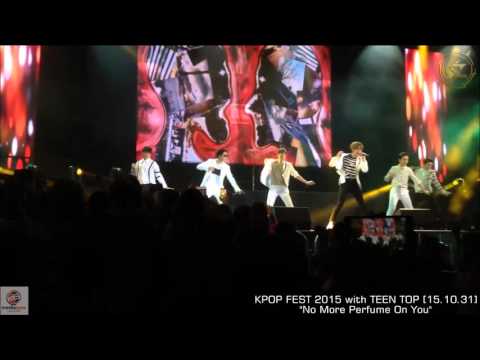 KPOP FEST 2015 with Teen Top = "No More Perfume On You"