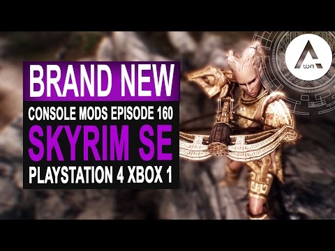 5 BRAND NEW Console Mods 160 - Skyrim Special Edition (PS4/XB1/PC)