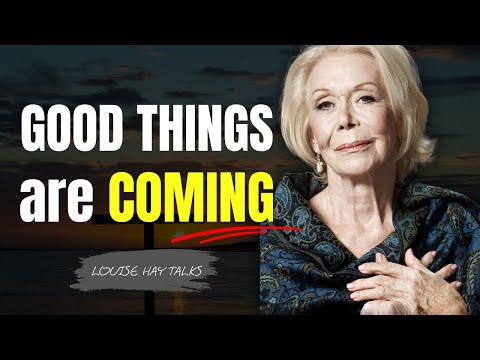 Listen Daily to These Powerful Affirmations | Good Things Are Coming - Louise Hay Talks