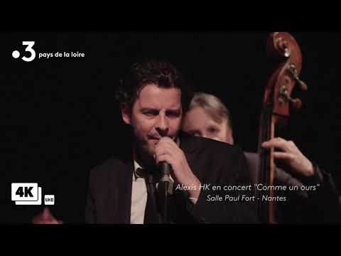 "Comme un ours", le live d'Alexis HK en 4K UHD  à la salle Paul Fort de Nantes [extrait]