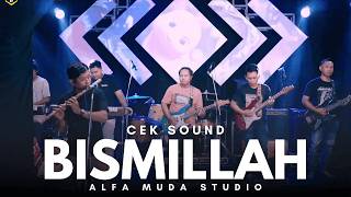 Download lagu BISMILLAH - CEK SOUND - ALFA MUDA STUDIO mp3