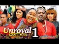UNROYAL MARRIAGE SEASON 1 (New Movie) Too Sweet Annan, Rachel Okonkwo 2024 Latest Nollywood Movie