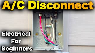 How To Install An AC disconnect - ALL WIRING!