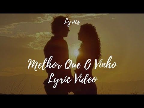 Melhor Que O Vinho - Banda Universos | Lyric Video | Lyrics