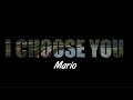 I Choose You - Mario (Lyrics Video) Love Song