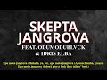 Skepta - Jangrova feat. ODUMODUBLVCK & Idris Elba