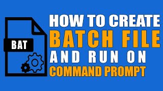 How to Create Batch File and Run on the Command Prompt