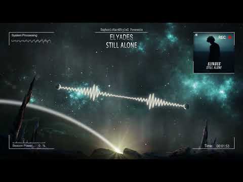 Elyades - Still Alone [HQ Edit]