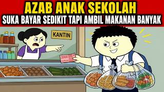Download lagu AZAB ANAK SEKOLAH SUKA BAYAR SEDIKIT TAPI AMBIL MAKANAN BANYAK | ANIMASI AZAB mp3