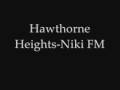 Hawthorne Heights-Niki FM