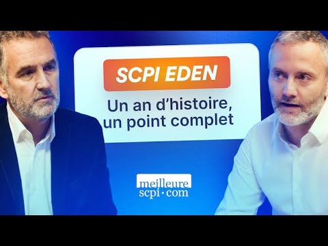 SCPI Eden : Un an d’histoire, un point complet