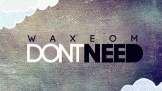 WAX - "DON'T NEED"