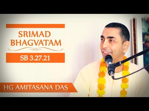 SRIMAD BHAGVATAM LECTURE | SB 3.27.21| HG Amitasana Das | HKM Mumbai