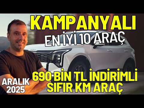 KAMPANYALI EN İYİ 10 ARAÇ | ARALIK 2025 | 690 BİN TL İNDİRİM | SIFIR KM | YILSONU FİYATI DÜŞEN SUV